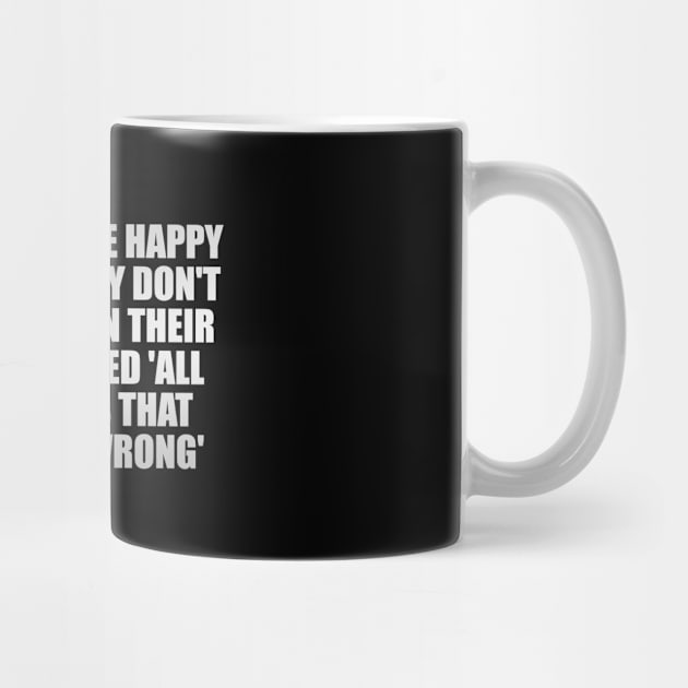 Children are happy because they don't have a file in their minds called All the Things That Could Go Wrong by It'sMyTime